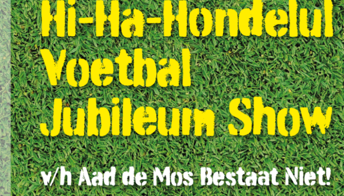 De Grote Hi-Ha-Hondelul Voetbal Jubileum Show